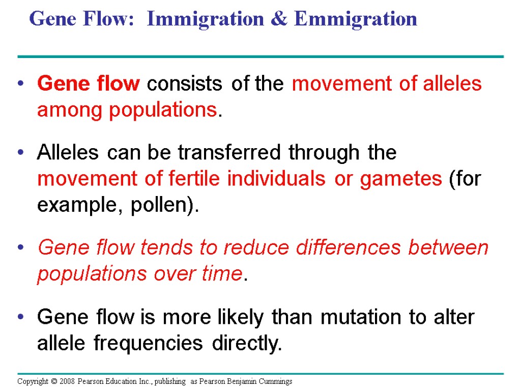 Gene Flow: Immigration & Emmigration Gene flow consists of the movement of alleles among